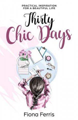 Thirty Chic Days (Fiona Ferris)(Brožovaná)