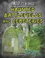 Haunted Battlefields and Cemeteries