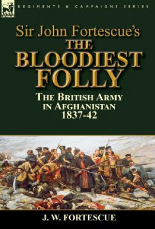 Sir John Fortescue's The Bloodiest Folly
