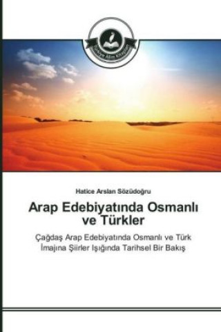 Arap Edebiyatinda Osmanli ve Türkler
