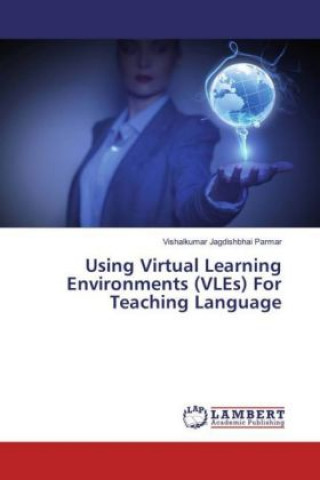 Using Virtual Learning Environments (VLEs) For Teaching Language
