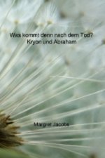 Kryon und Abraham Bücher / Was kommt denn nach dem Tod? - Kryon und Abraham