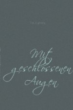 Mit geschlossenen Augen