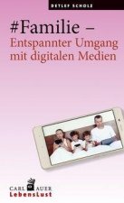 #Familie - Entspannter Umgang mit digitalen Medien