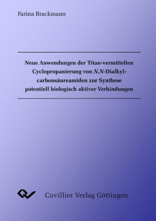 Neuer Anwendungen der Titan-vermittelten Cyclopropanierung von N,N-Dialkylcarbonsäureamiden zur Synthese potentiell biologisch aktiver Verbindungen