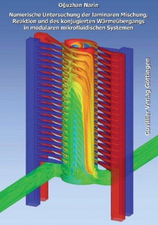 Numerische Untersuchung der laminaren Mischung, Reaktion und des konjugierten Wärmeübergangs in modularen mikrofluidischen Systemen