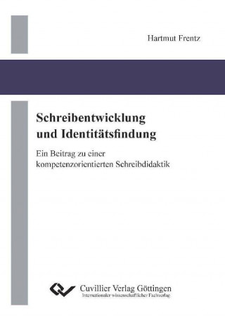 Schreibentwicklung und Identitätsfindung. Ein Beitrag zu einerkompetenzorientierten Schreibdidaktik