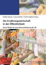 Die Ernährungswirtschaft in der Öffentlichkeit. Social Media als neue Herausforderung der PR