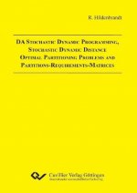 DA Stochastic Dynamic Programming, Stochastic Dynamic Distance Optimal Partitioning Problems and Partitions-Requirements-Matrices