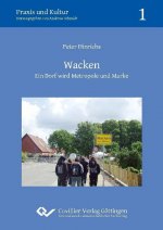 Wacken - Ein Dorf wird Metropole und Marke
