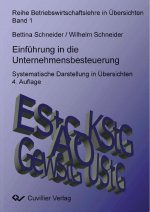 Einführung in die Unternehmensbesteuerung. Systematische Darstellung in Übersichten 4. Auflage