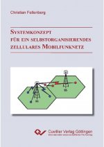 SYSTEMKONZEPT FÜR EIN SELBSTORGANISIERENDES ZELLULARES MOBILFUNKNETZ