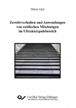 Zerstörverhalten und Anwendungen von oxidischen Mischungen im Ultrakurzpulsbereich