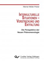 Interkulturelle Situationen - Verstrickung und Entfaltung. Die Perspektive der Neuen Phänomenologie