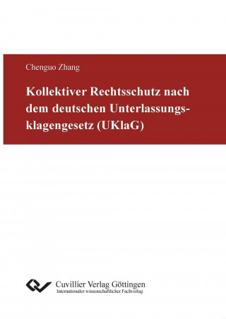 Kollektiver Rechtsschutz nach dem deutschen Unterlassungsklagengesetz (UKlaG)