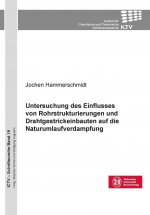 Untersuchung des Einflusses von Rohrstrukturierungen und Drahtgestrickeinbauten auf die Naturumlaufverdampfung (Band 19)