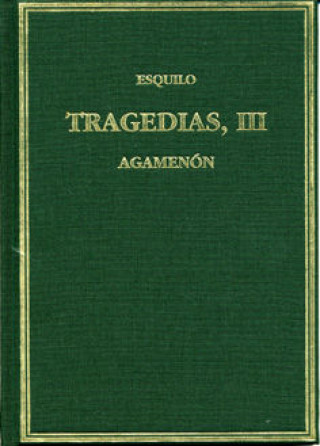 Tragedias III : Agamenón