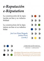 E-REPUTATION LA CONSTRUCCION DE LA REPUTACION ON LINE Y SU VULNERABILIDAD ESPA