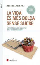 La vida és més dolça sense sucre