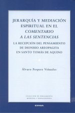 JERARQUÍA Y MEDIACIÓN ESPIRITUAL EN EL COMENTARIO A LAS SENTENCIAS