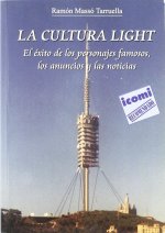 LA CULTURA LIGHT EL EXITO DE LOS PERSONAJES FAMOSOS, LOS ANUNCIOS Y LAS NOTICIAS