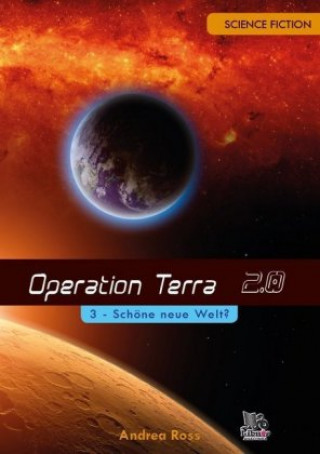 Operation Terra 2.0 - Schöne neue Welt?