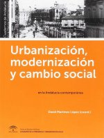 Urbanizacion, modernizacion y cambio social en la Andalucia contemporánea