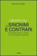 Il Devoto-Oli dei sinonimi e contrari. Con analoghi, generici, inversi e gradazioni semantiche