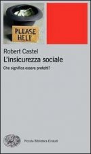 L'insicurezza sociale. Che significa essere protetti?