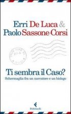 Ti sembra il caso? Schermaglia fra un narratore e un biologo
