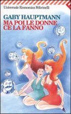 Ma poi le donne ce la fanno