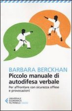 Piccolo manuale di autodifesa verbale. Per affrontare con sicurezza offese e provocazioni