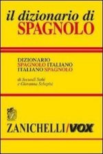 Il dizionario di spagnolo. Dizionario spagnolo-italiano, italiano-spagnolo