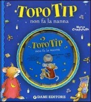 Topo Tip non fa la nanna. Con CD Audio