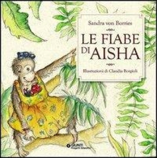 Le fiabe di Aisha. Con CD Audio