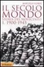 Il secolo mondo. Storia del Novecento