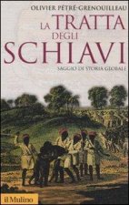 La tratta degli schiavi. Saggio di storia globale