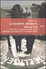 La guerra segreta della CIA. L'America, l'Afghanistan e Bin Laden dall'invasione sovietica al 10 settembre 2001