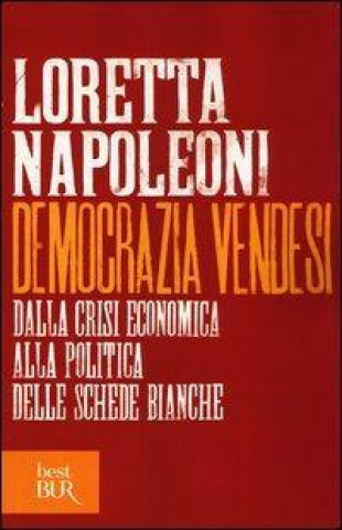 Democrazia vendesi. Dalla crisi economica alla politica delle schede bia