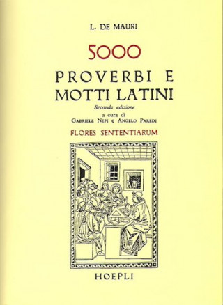 Cinquemila proverbi e motti latini (Flores sententiarum)