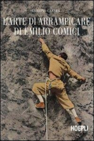 L'arte di arrampicare di Emilio Comici