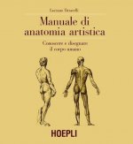 Manuale di anatomia artistica. Conoscere e disegnare il corpo umano