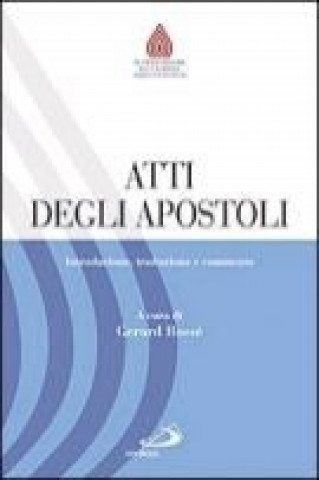 Atti degli Apostoli. Introduzione, traduzione e commento