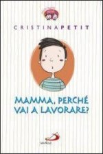 Mamma, perché vai a lavorare?