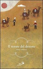 Il tesoro del deserto. Un ragazzo lungo le piste del favoloso Oriente