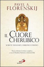 Il cuore cherubico. Scritti teologici, omiletici e mistici