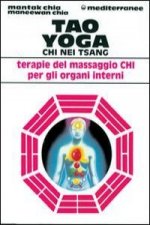Tao yoga. Chi Nei Tsang. Terapie del massaggio Chi per gli organi interni