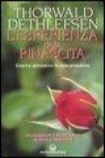 L'esperienza della rinascita. Guarire attraverso la reincarnazione