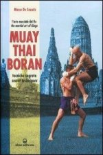 Muay Thai Boran. Tecniche segrete. Ediz. italiana e inglese