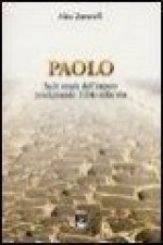 Paolo. Sulle strade dell'impero proclamando il dio della vita
